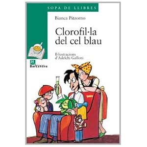 Clorofil·la del cel blau (Llibres Infantils I Juvenils - Sopa De Llibres. Sèrie Verda)