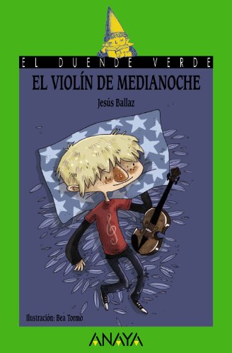 El violín de medianoche (LITERATURA INFANTILEl Duende Verde)