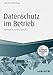 Datenschutz im Betrieb (Haufe Fachbuch) by Axel Walter