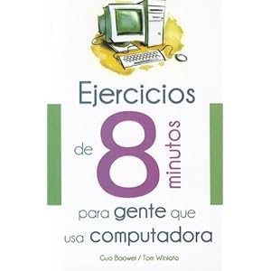 Ejercicios de 8 Minutos Para Gente Que USA Computadora