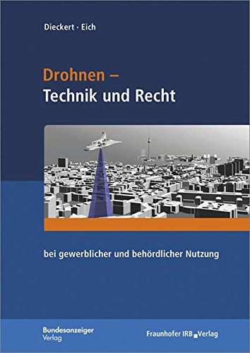 Preisvergleich Produktbild Drohnen - Technik und Recht: bei gewerblicher und behördlicher Nutzung.