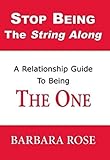 Image de Stop Being the String Along: A Relationship Guide to Being THE ONE (En