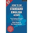 How to Do Standard English Accents: From Traditional RP to the New 21st-Century Neutral Accent (The Actor's Toolkit)