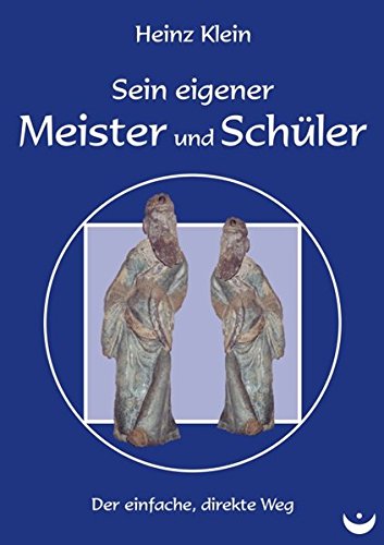 Sein eigener Meister und Schüler: Der einfache, direkte Weg