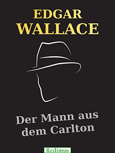 Download Der Mann aus dem Carlton: Ein Edgar-Wallace-Krimi Download Der Mann aus dem Carlton: Ein Edgar-Wallace-Krimi