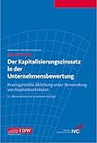 Der Kapitalisierungszinssatz in der Unternehmensbewertung: Praxisgerechte Ableitung unter Verwendung von Kapitalmarktdaten von Andreas Dörschell (19. November 2012) Gebundene Ausgabe by 