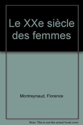 couverture de : Le XXe si&egrave;cle des femmes