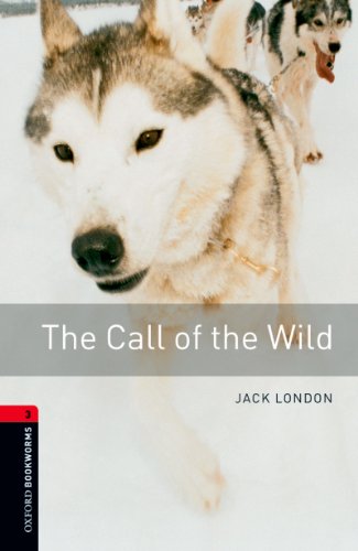 The Call of the Wild Level 3 Oxford Bookworms Library (English Edition)