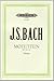 Produktbild Motetten BWV 225-231: für 4- bis 8-stimmigen gemischten Chor