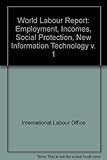 Image de World Labour Report 1: Employment, Incomes, Social Protection, New Information Technology