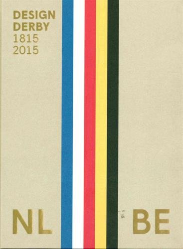 Design Derby : Netherlands Belgium 1815-2015