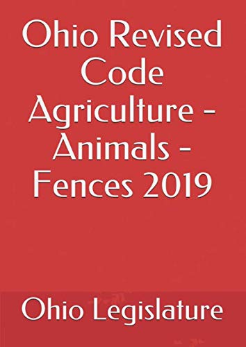Preisvergleich Produktbild Ohio Revised Code Agriculture - Animals - Fences 2019