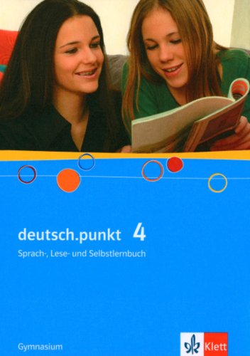 Download deutsch.punkt. Sprach-, Lese- und Selbstlernbuch / Ausgabe für Gymnasien: deutsch.punkt. Sprach-, Lese- und Selbstlernbuch / Schülerbuch 8. Schuljahr: Ausgabe für Gymnasien