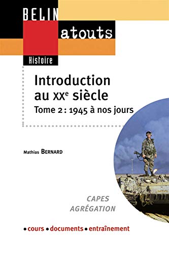 Introduction au XXe siècle : Tome 2, De 1945 à nos jours Introduction au XXe siècle : Tome 2, De 1945 à nos jours
