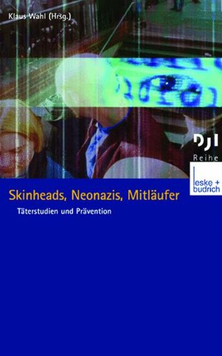 Preisvergleich Produktbild Skinheads, Neonazis, Mitläufer: Täterstudien und Prävention (DJI - Reihe, Band 5)