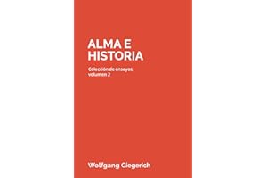 Alma e historia: Colección de ensayos, volumen 2
