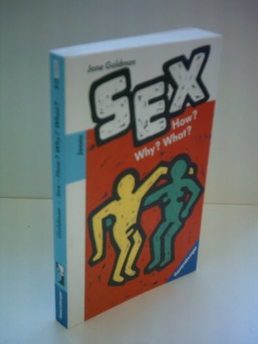 Sex - How? Why? What? (Ravensburger Taschenbücher)