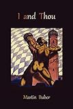 I and Thou by Martin Buber
