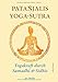 Patañjalis Yoga-Sutra - Yogakraft durch Samadhi & Sidhis: Im Lichte von Maharishis Vedischer Wissenschaft und Technologie aus dem Sanskrit neu ... und Zitaten von Maharishi kommentiert by 