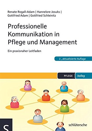 Download Professionelle Kommunikation in Pflege und Management: Ein praxisnaher Leitfaden (PFLEGE kolleg) Download Professionelle Kommunikation in Pflege und Management: Ein praxisnaher Leitfaden (PFLEGE kolleg)