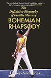 Bohemian Rhapsody: The Definitive Biography of Freddie Mercury (English Edition) by 