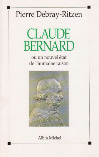 Download Claude Bernard ou Un nouvel état de l'humaine raison Download Claude Bernard ou Un nouvel état de l'humaine raison