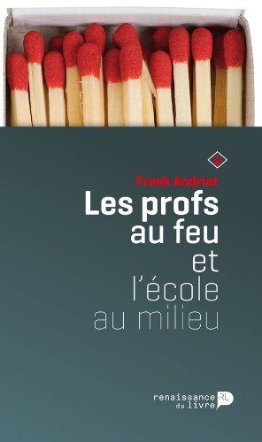 Download Les profs au feu et l'école au milieu Download Les profs au feu et l'école au milieu