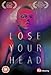 Lose Your Head [DVD]