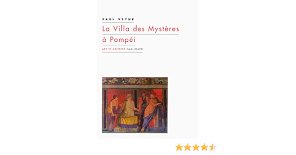 La Villa Des Mysteres A Pompei Veyne Paul Livres Amazon Fr