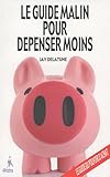 Le guide malin pour dépenser moins