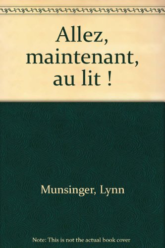 couverture de : Allez, maintenant, au lit !