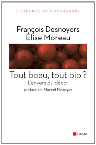 Tout beau, tout bio ? : L'envers du décor francais Tout beau, tout bio ? : L'envers du décor francais
