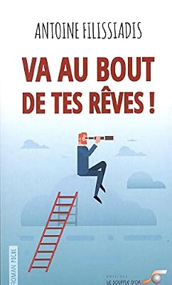 SOUFFLE OR Va au bout de tes rêves : Récit biographique initiatique