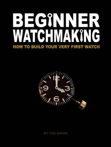 Beginner Watchmaking: How to Build Your Very First Watch