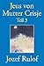 Jeus von Mutter Crisje Teil 3 by Jozef Rulof