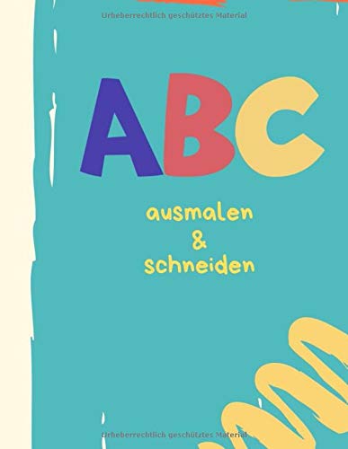 Preisvergleich Produktbild ABC malen und schneiden: Buchstaben und Zahlen ausmalen und schneiden üben