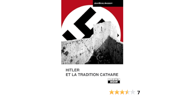Hitler Et La Tradition Cathare Camion Noir Ebook Angebert Jean Michel Amazon Fr