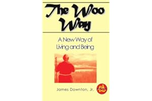 The Woo Way: A New Way of Living and Being