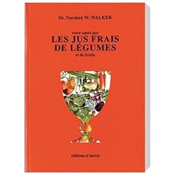 Votre santé par les jus frais de légumes et de fruits