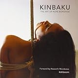 Kinbaku: The Art of Rope Bondage by
