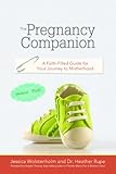 Image de The Pregnancy Companion: A Faith Filled Guide for Your Journey to Motherhood (English Edition)
