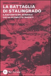 Download La battaglia di Stalingrado. Il racconto del generale che ha sconfitto i nazisti