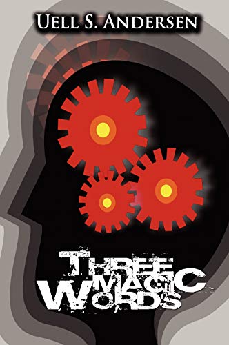 Three Magic Words: The Key to Power, Peace and Plenty livre