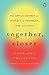 Together, Closer: The Art and Science of Intimacy in Friendship, Love, and Family (English Edition) by Giovanni Frazzetto