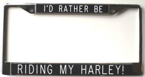I'd Rather Be ... Riding My Harley! - black background ... license plate frame by All About Signs 2