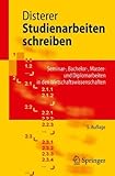 Studienarbeiten schreiben: Seminar-, Bachelor-, Master- und Diplomarbeiten in den Wirtschaftswissenschaften (Springer-Lehrbuch) by 