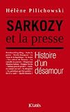 Image de Sarkozy et la presse, histoire d'un désamour (Essais et documents)