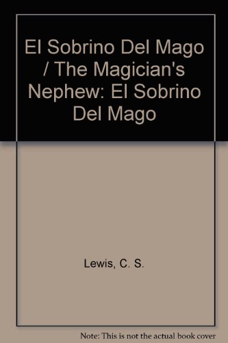 El Sobrino Del Mago / The Magician's Nephew: El Sobrino Del Mago en ligne