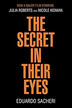 The Secret in Their Eyes (2011) - Eduardo Sacheri