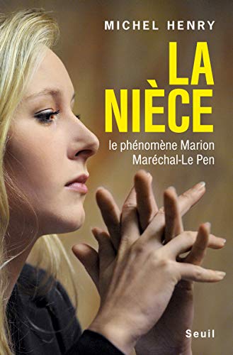 La nièce - Le phénomène Marion Maréchal-Le Pen La nièce - Le phénomène Marion Maréchal-Le Pen
